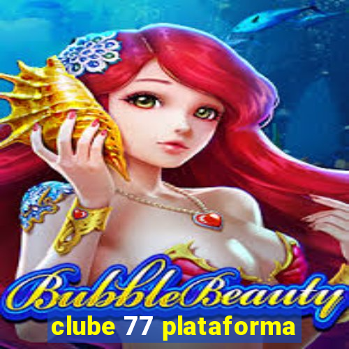 clube 77 plataforma